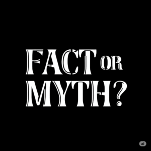fact or myth